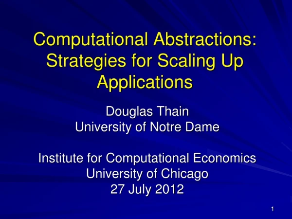 Computational Abstractions: Strategies for Scaling Up Applications