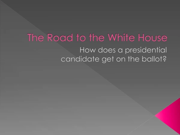 The Road to the White House