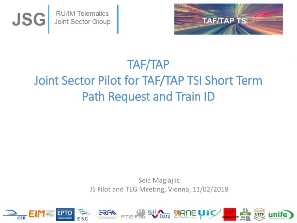 TAF/TAP Joint Sector Pilot for TAF/TAP TSI Short Term Path Request and Train ID