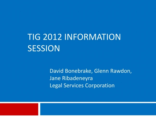 TIG 2012 Information session