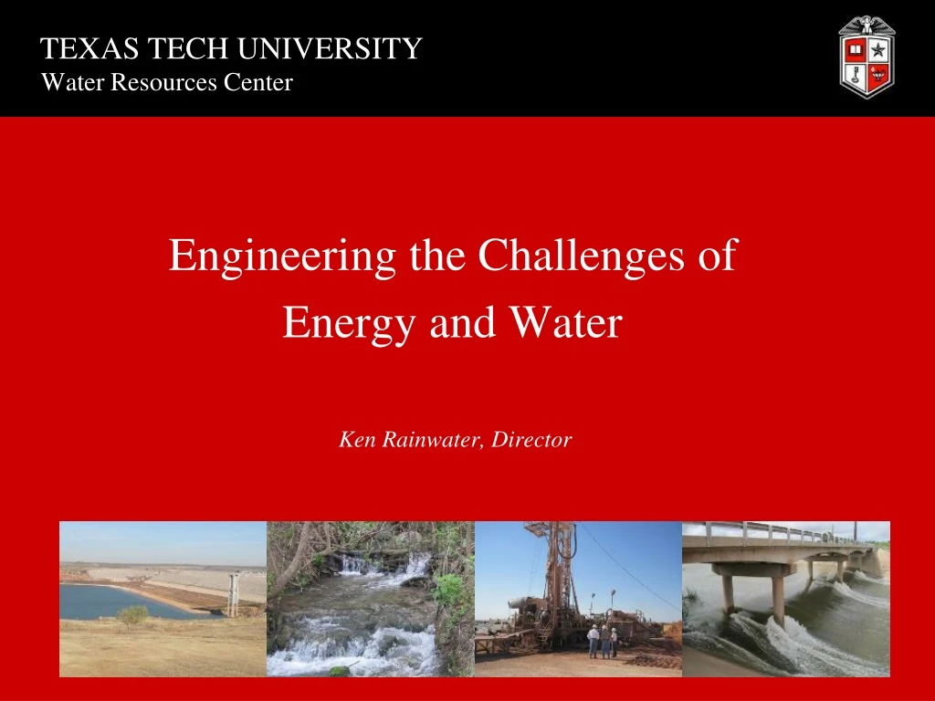 engineering the challenges of energy and water ken rainwater director