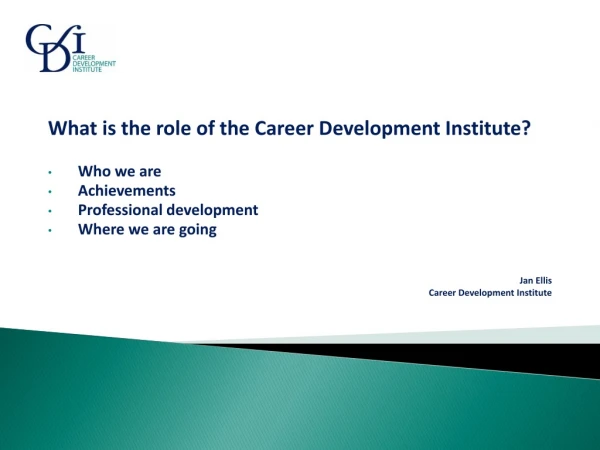What is the role of the Career Development Institute? Who we are Achievements