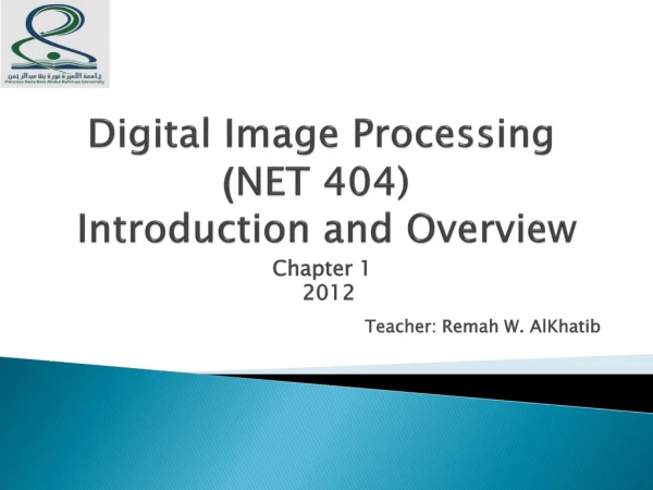 Digital Image Processing NET 404 ) ) Introduction and Overview