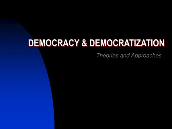 DEMOCRACY &amp; DEMOCRATIZATION
