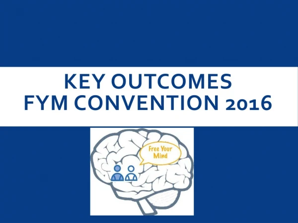 KEY OUTCOMES FYM CONVENTION 2016