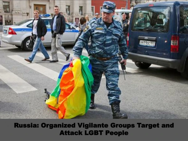Russia: Organized Vigilante Groups Target and Attack LGBT People