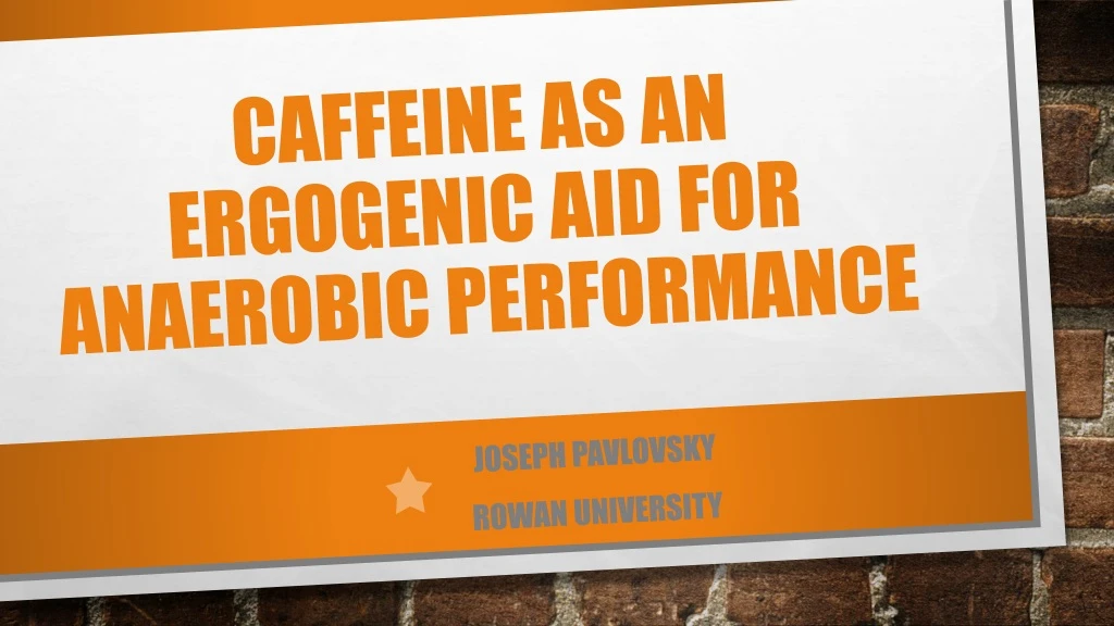 caffeine as an ergogenic aid for anaerobic performance