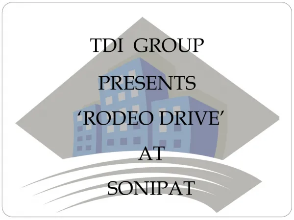 TDI Rodeo Drive#9811237690#TDI Rodeo Drive Kundli,TDI Rodeo