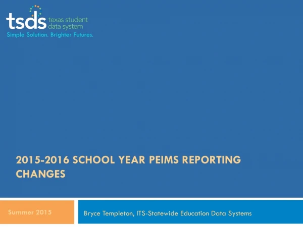 2015-2016 School Year PEIMS Reporting Changes