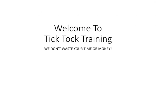 Welcome To Tick Tock Training
