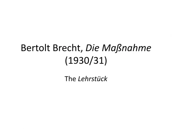 Bertolt Brecht, Die Maßnahme (1930/31)