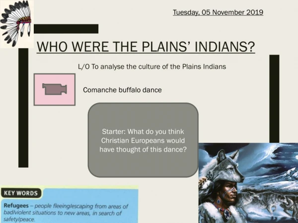 Who were the Plains’ Indians?