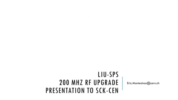 LIU-SPS 200 MHz RF upgrade presentation to sck-cen
