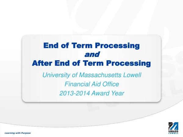 End of Term Processing and After End of Term Processing