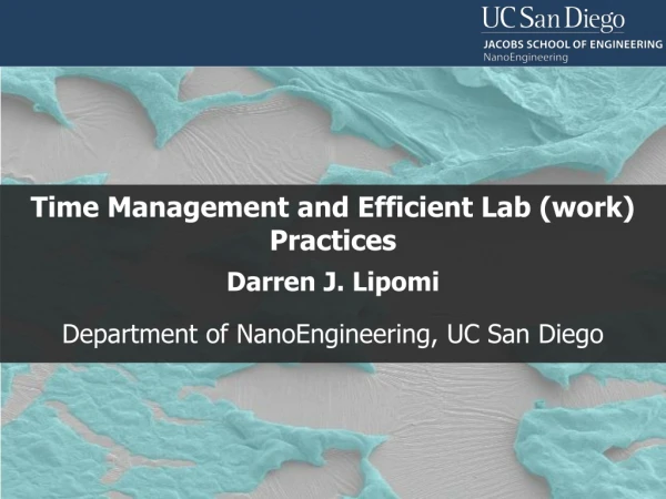 Time Management and Efficient Lab (work) Practices Darren J. Lipomi