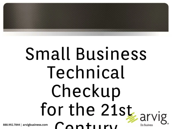 Small Business Technical Checkup for the 21 st Century