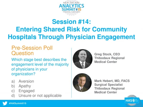Session #14: Entering Shared Risk for Community Hospitals Through Physician Engagement
