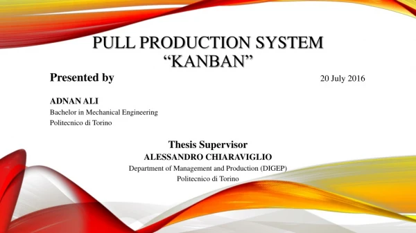 Pull Production System “Kanban”