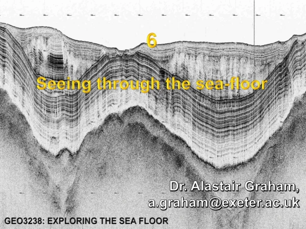 GEO3238: EXPLORING THE SEA FLOOR