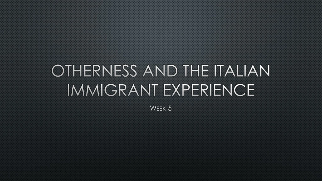otherness and the italian immigrant experience