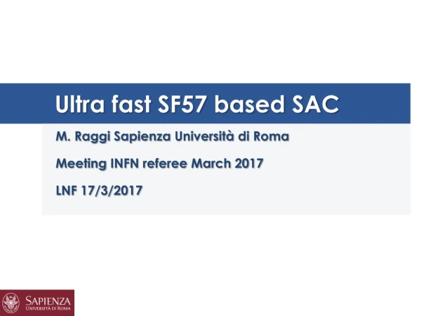 Ultra fast SF57 based SAC