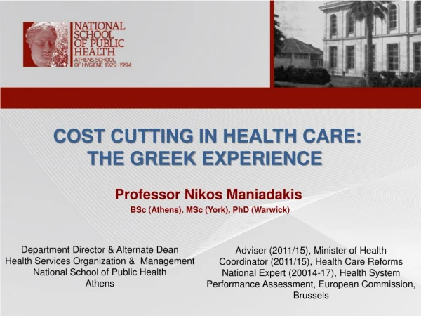 Professor Nikos Maniadakis BSc ( Athens), MSc (York), PhD ( Warwick )