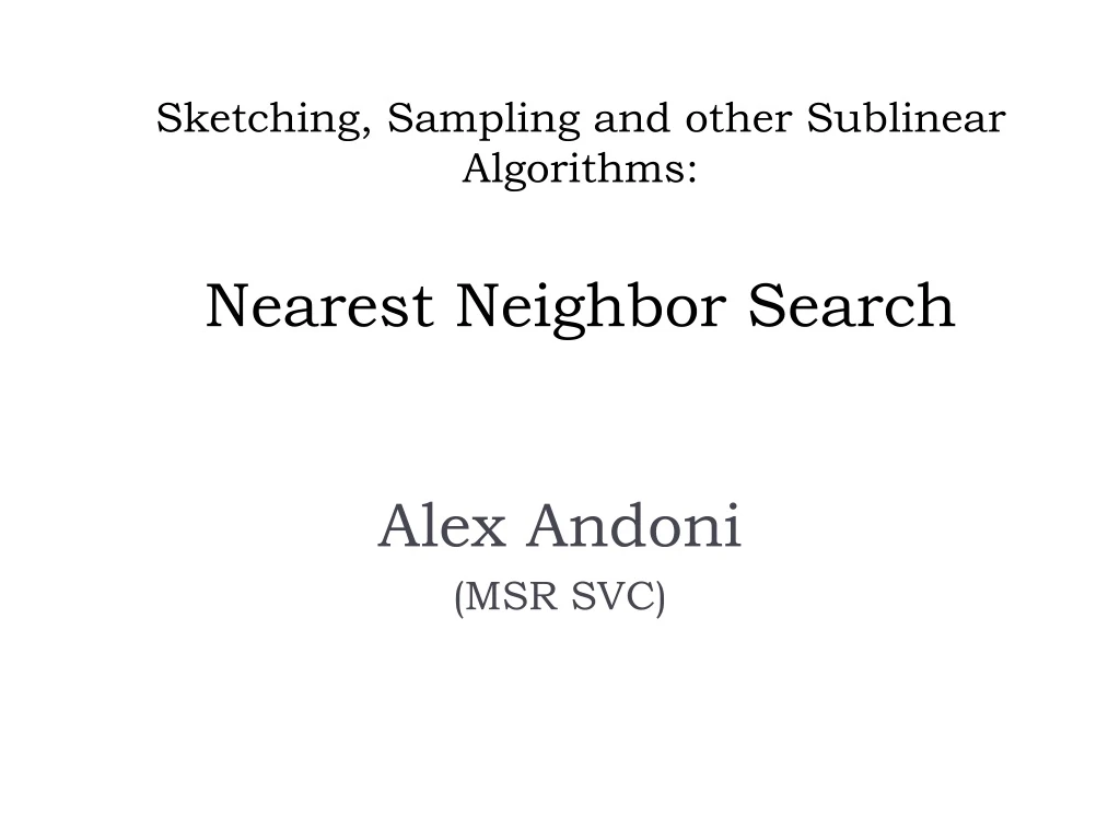 sketching sampling and other sublinear algorithms nearest neighbor search
