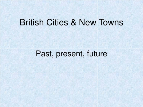 British Cities &amp; New Towns