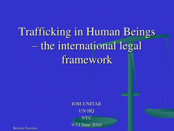 Trafficking in Human Beings – the international legal framework