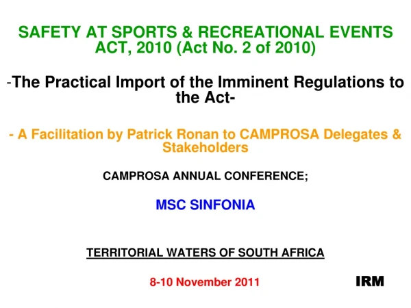 SAFETY AT SPORTS &amp; RECREATIONAL EVENTS ACT, 2010 (Act No. 2 of 2010)