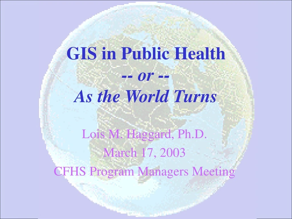 gis in public health or as the world turns