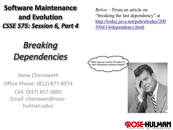 Software Maintenance and Evolution CSSE 575: Session 6, Part 4 Breaking Dependencies