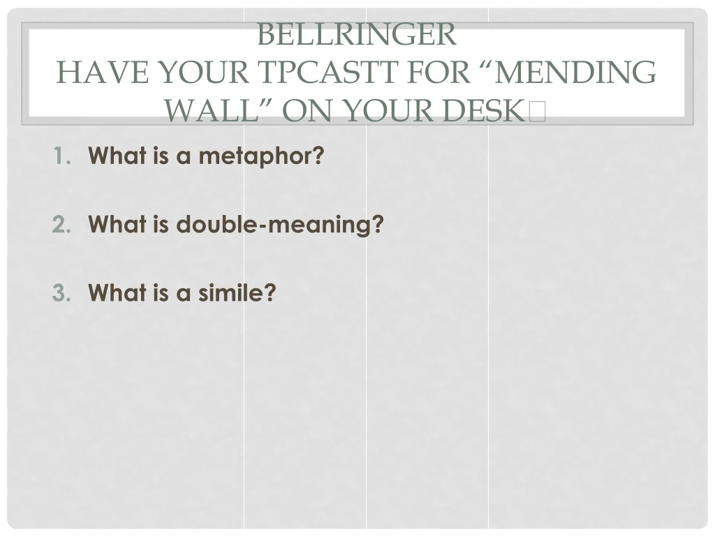 bellringer have your tpcastt for mending wall on your desk