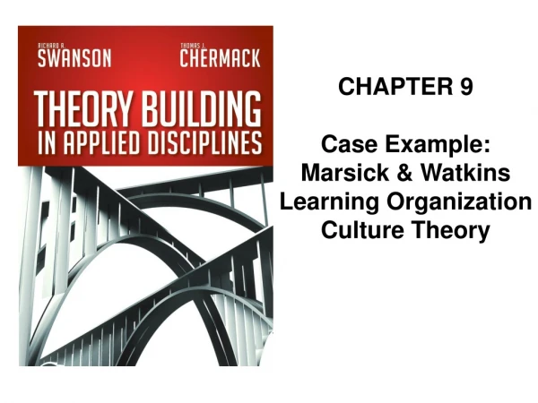 CHAPTER 9 Case Example: Marsick &amp; Watkins Learning Organization Culture Theory