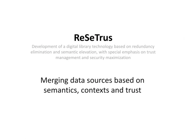 Merging data sources based on semantics, contexts and trust