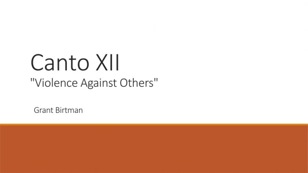 Canto XII  &quot;Violence Against Others&quot;   Grant Birtman