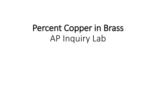 Percent Copper in Brass AP Inquiry Lab