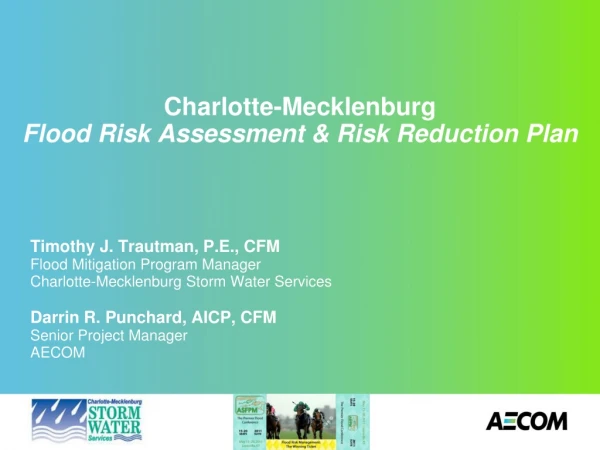 Charlotte-Mecklenburg Flood Risk Assessment &amp; Risk Reduction Plan