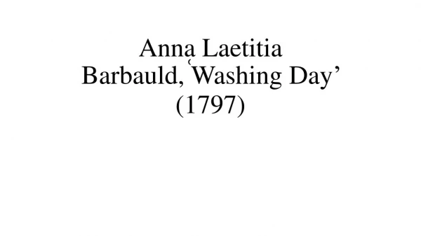 Anna Laetitia Barbauld , ՙ Washing Day ’ (1797)