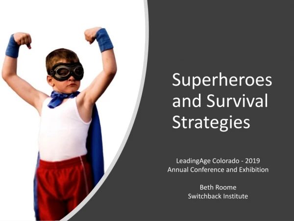 Superheroes and Survival Strategies