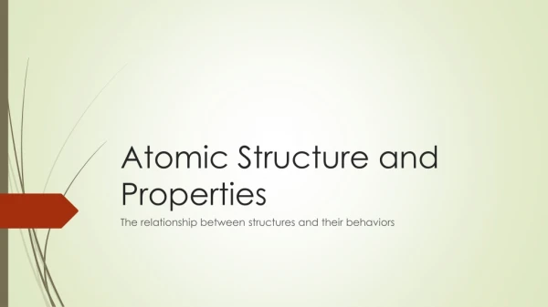 Atomic Structure and Properties