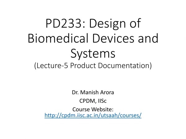 PD233: Design of Biomedical Devices and Systems (Lecture-5 Product Documentation)