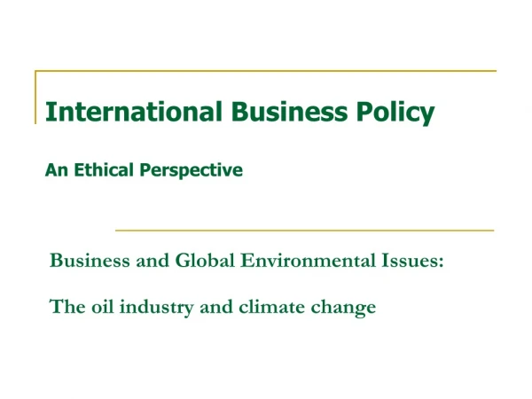 International Business Policy An Ethical Perspective