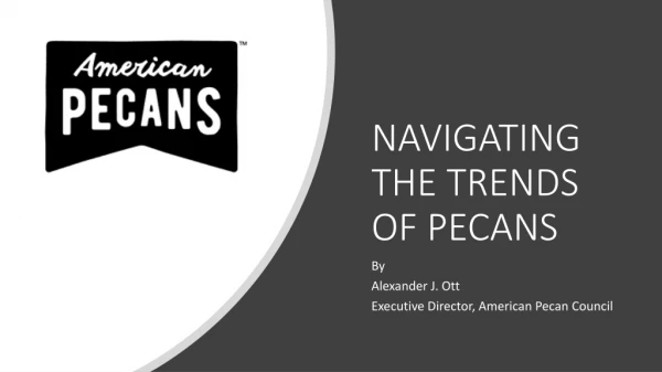 NAVIGATING THE TRENDS OF PECANS