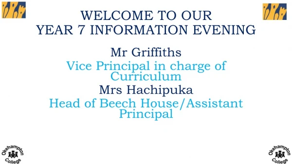 WELCOME TO OUR YEAR 7 INFORMATION EVENING