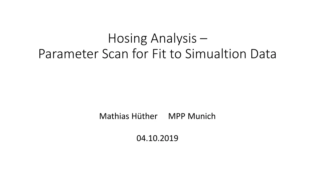 hosing analysis parameter scan for fit to simualtion data