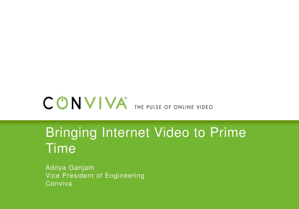 bringing internet video to prime time aditya