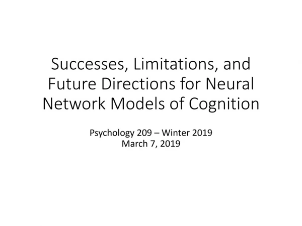 Successes, Limitations, and Future Directions for Neural Network Models of Cognition