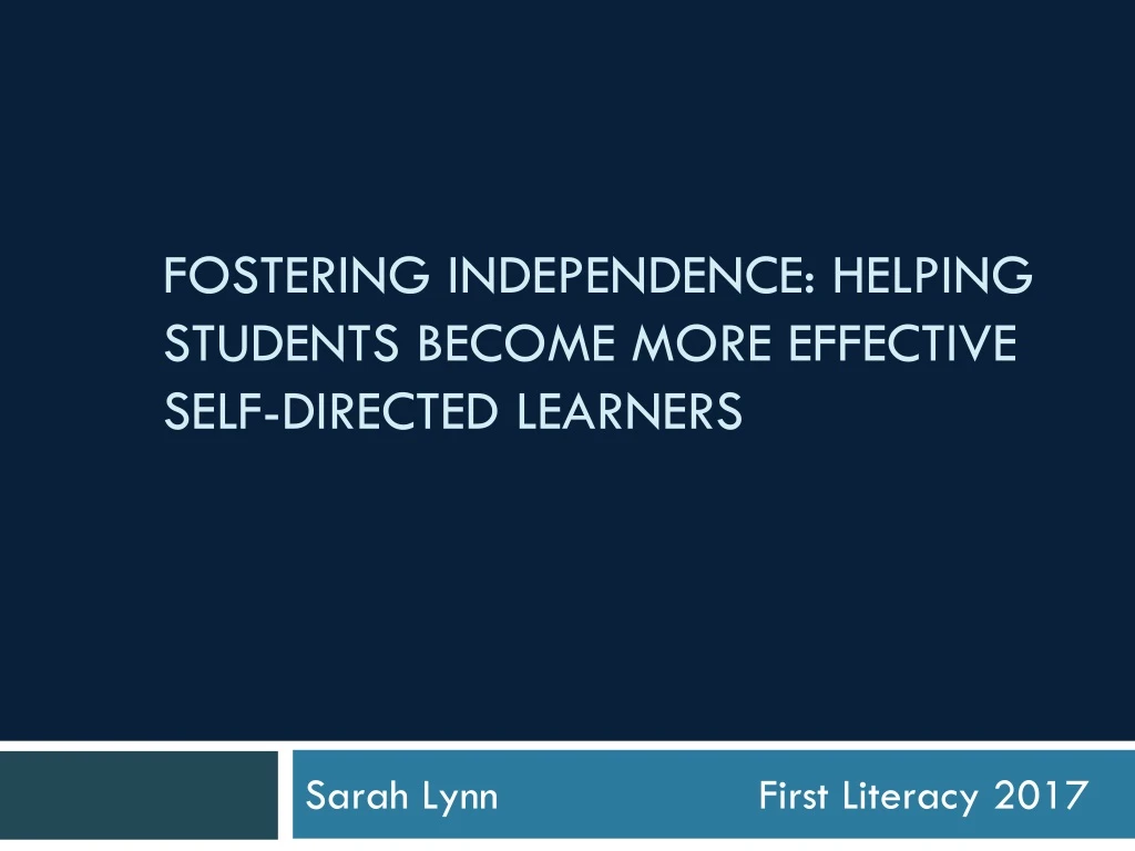 fostering independence helping students become more effective self directed learners