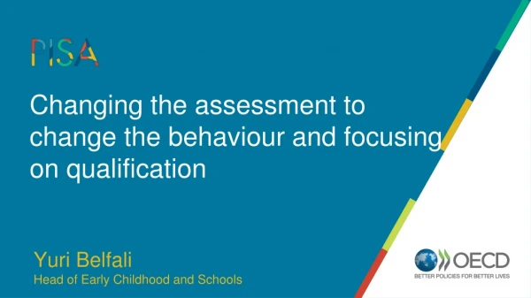 Changing the assessment to change the behaviour and focusing on qualification